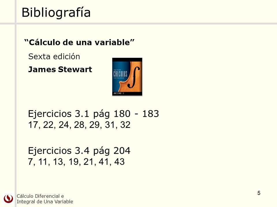 Bibliografía Ejercicios 3.1 pág , 22, 24, 28, 29, 31, 32