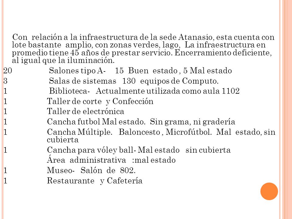 20 Salones tipo A- 15 Buen estado , 5 Mal estado