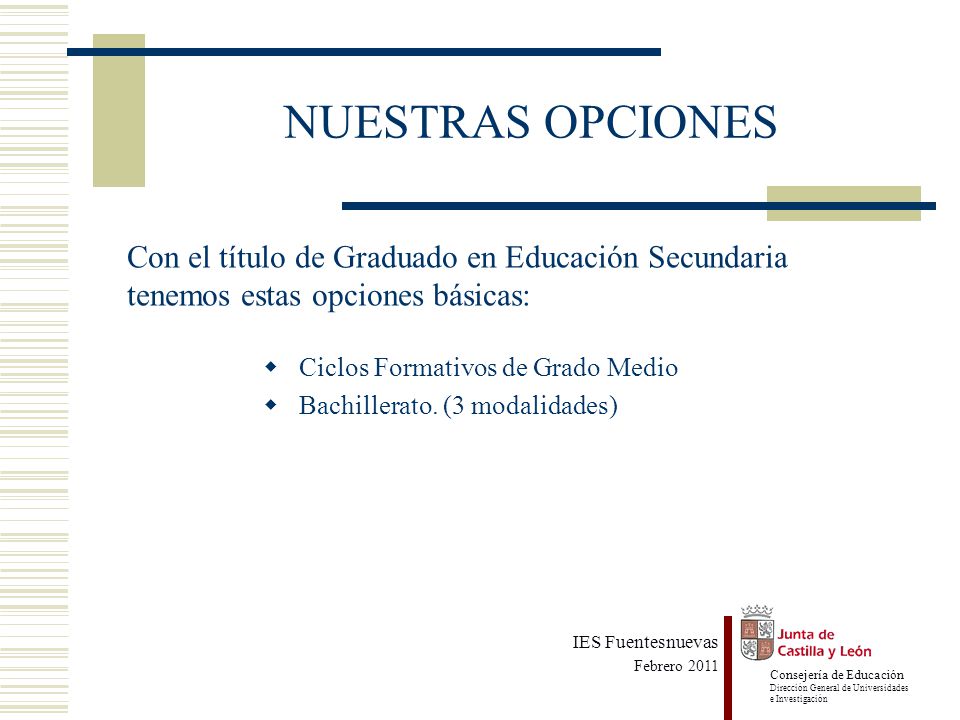 NUESTRAS OPCIONES Con el título de Graduado en Educación Secundaria