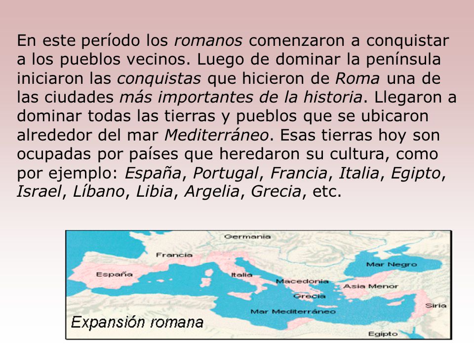 En este período los romanos comenzaron a conquistar a los pueblos vecinos.