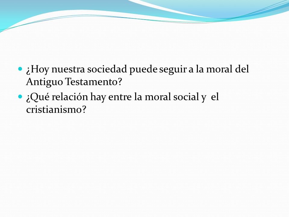 ¿Hoy nuestra sociedad puede seguir a la moral del Antiguo Testamento