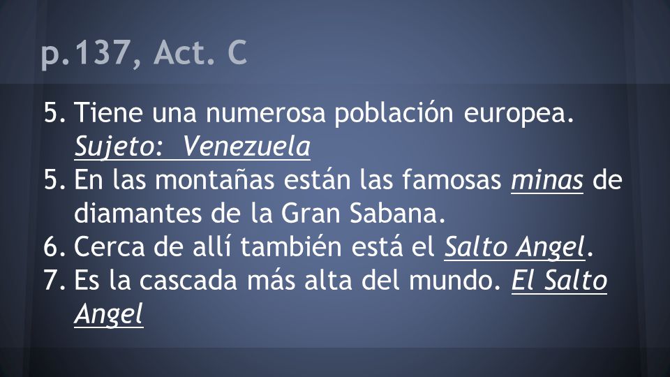 p.137, Act. C Tiene una numerosa población europea. Sujeto: Venezuela