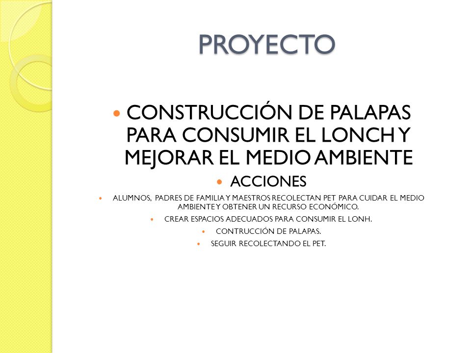 PROYECTO CONSTRUCCIÓN DE PALAPAS PARA CONSUMIR EL LONCH Y MEJORAR EL MEDIO AMBIENTE. ACCIONES.