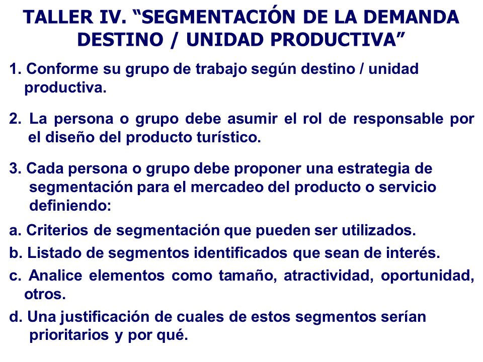 TALLER IV. SEGMENTACIÓN DE LA DEMANDA DESTINO / UNIDAD PRODUCTIVA