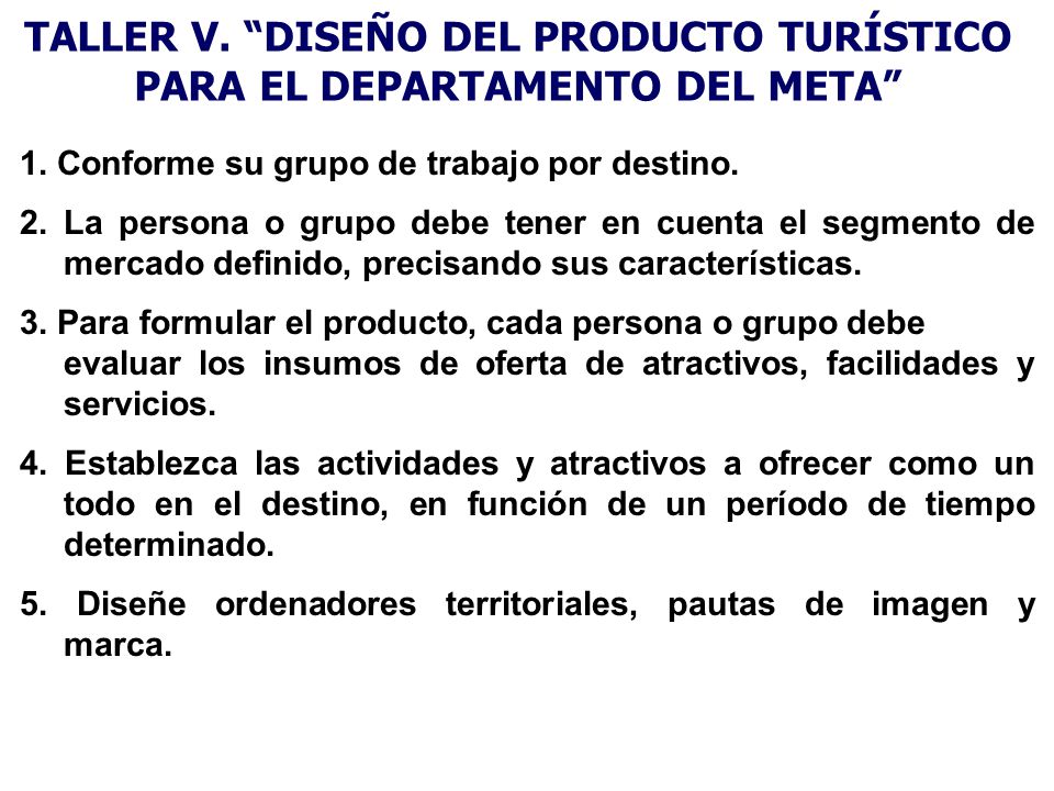 TALLER V. DISEÑO DEL PRODUCTO TURÍSTICO PARA EL DEPARTAMENTO DEL META