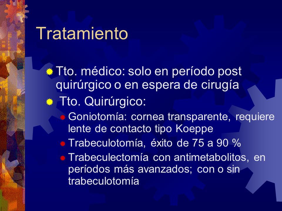 Tratamiento Tto. médico: solo en período post quirúrgico o en espera de cirugía. Tto. Quirúrgico: