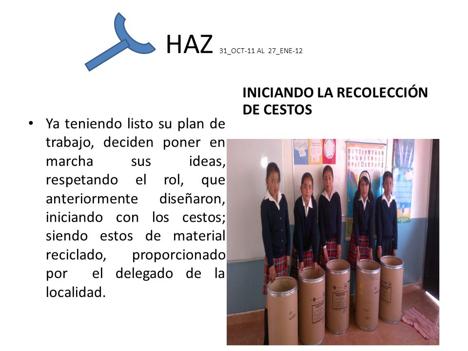 HAZ 31_OCT-11 AL 27_ENE-12 INICIANDO LA RECOLECCIÓN DE CESTOS