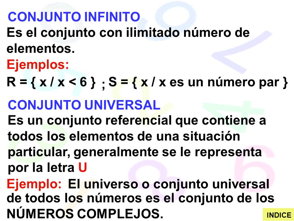 Es el conjunto con ilimitado número de elementos.