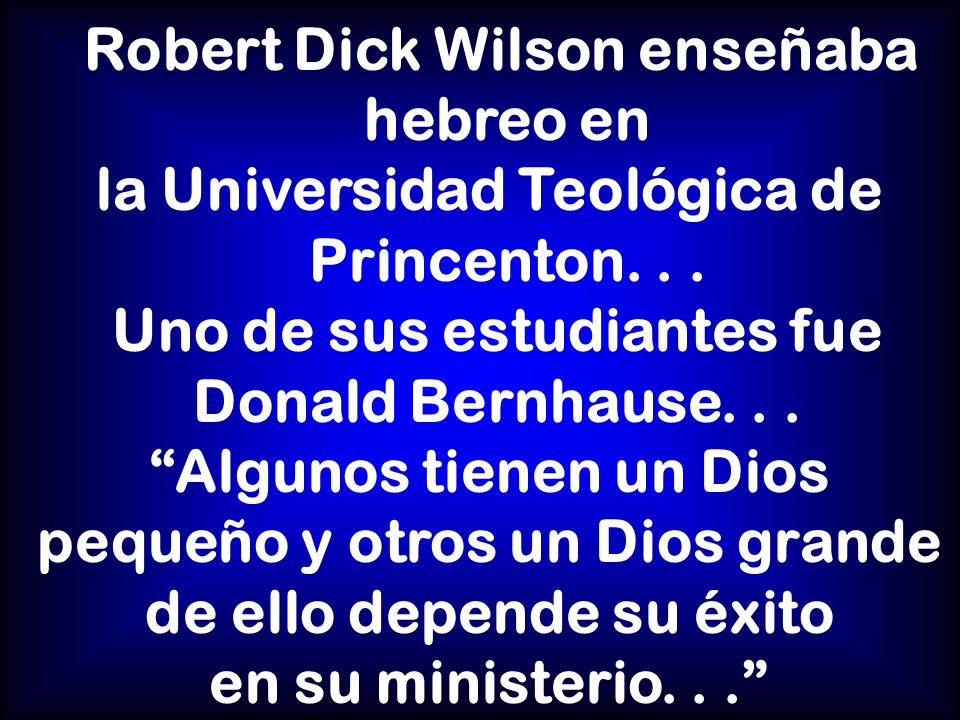 la Universidad Teológica de Princenton. . . Uno de sus estudiantes fue