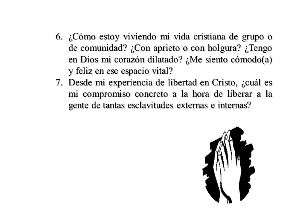 6. ¿Cómo estoy viviendo mi vida cristiana de grupo o de comunidad