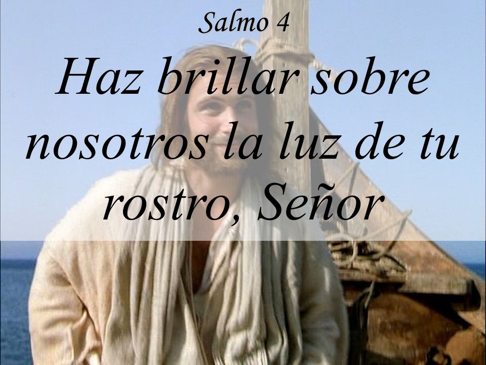 Haz brillar sobre nosotros la luz de tu rostro, Señor