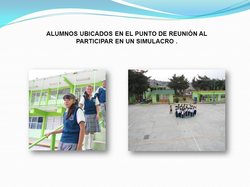 ALUMNOS UBICADOS EN EL PUNTO DE REUNIÓN AL PARTICIPAR EN UN SIMULACRO .