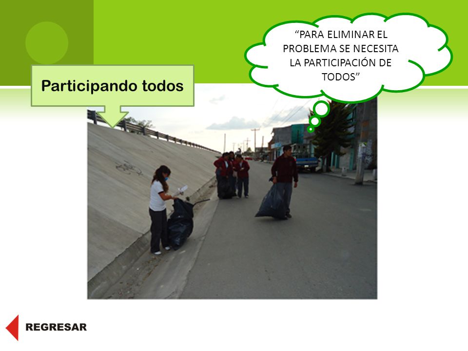 PARA ELIMINAR EL PROBLEMA SE NECESITA LA PARTICIPACIÓN DE TODOS