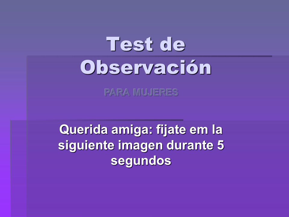 Querida amiga: fijate em la siguiente imagen durante 5 segundos