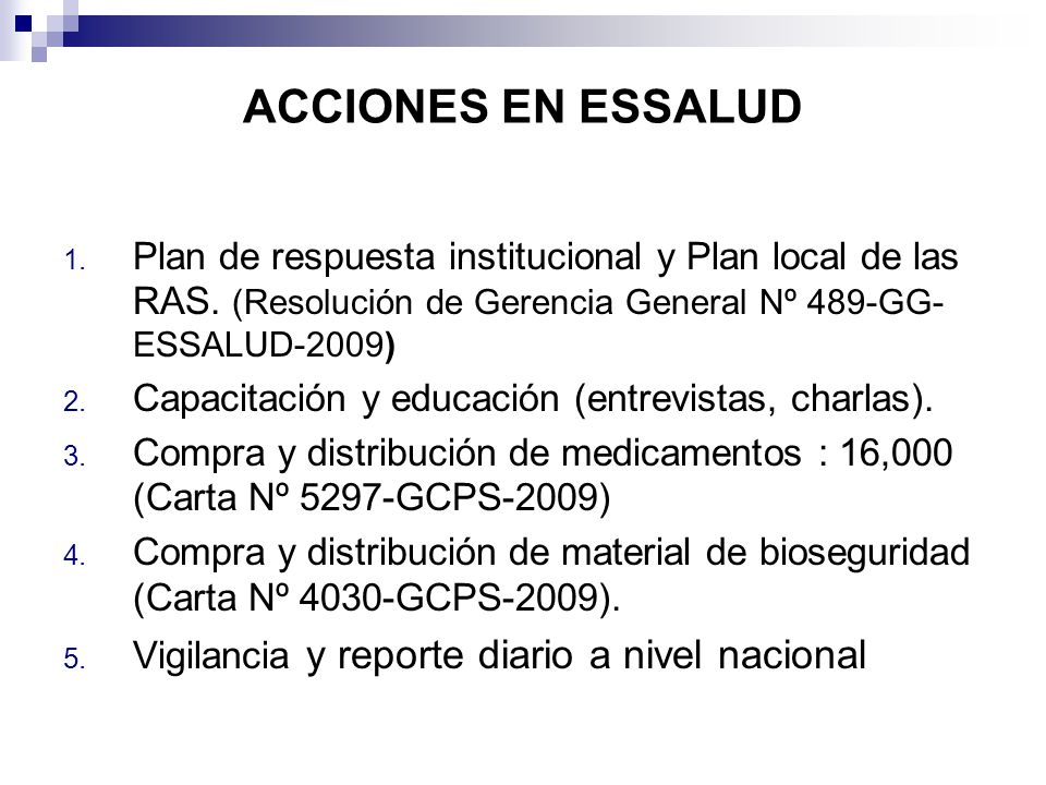 ACCIONES EN ESSALUD Plan de respuesta institucional y Plan local de las RAS. (Resolución de Gerencia General Nº 489-GG-ESSALUD-2009)