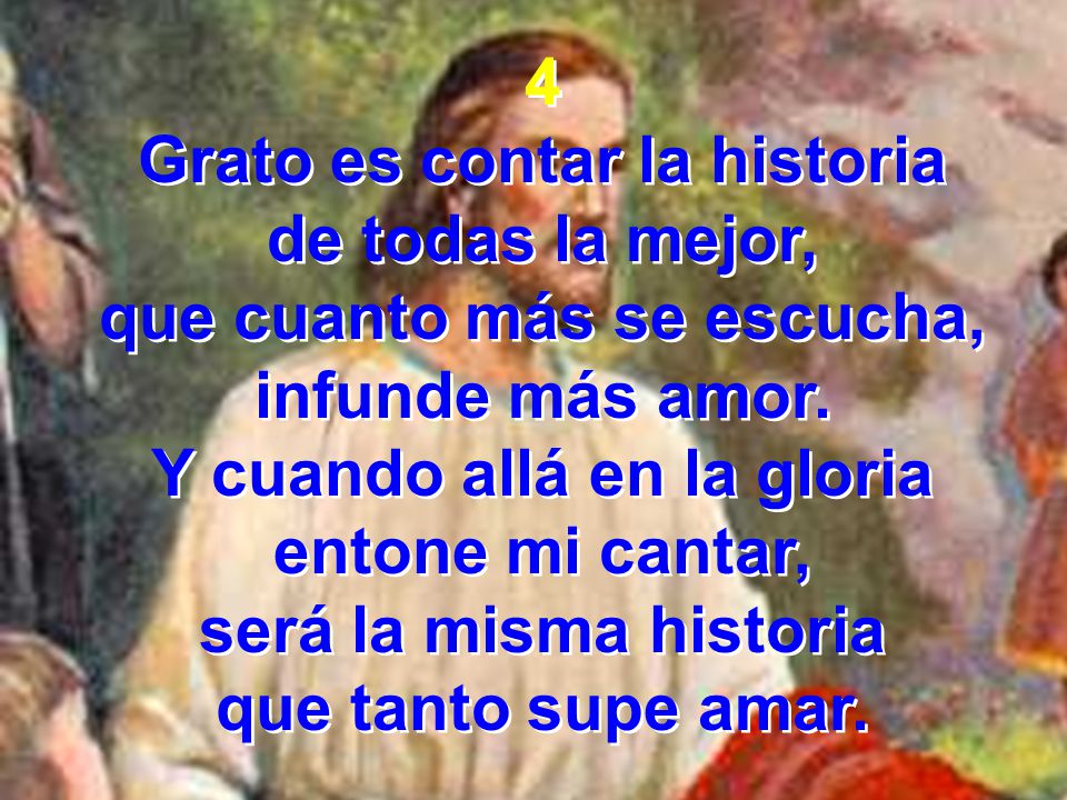 Grato es contar la historia de todas la mejor,