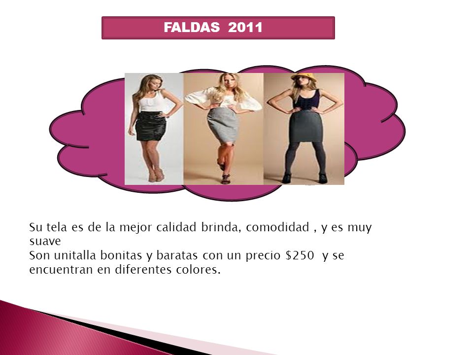 FALDAS 2011 Su tela es de la mejor calidad brinda, comodidad , y es muy suave.