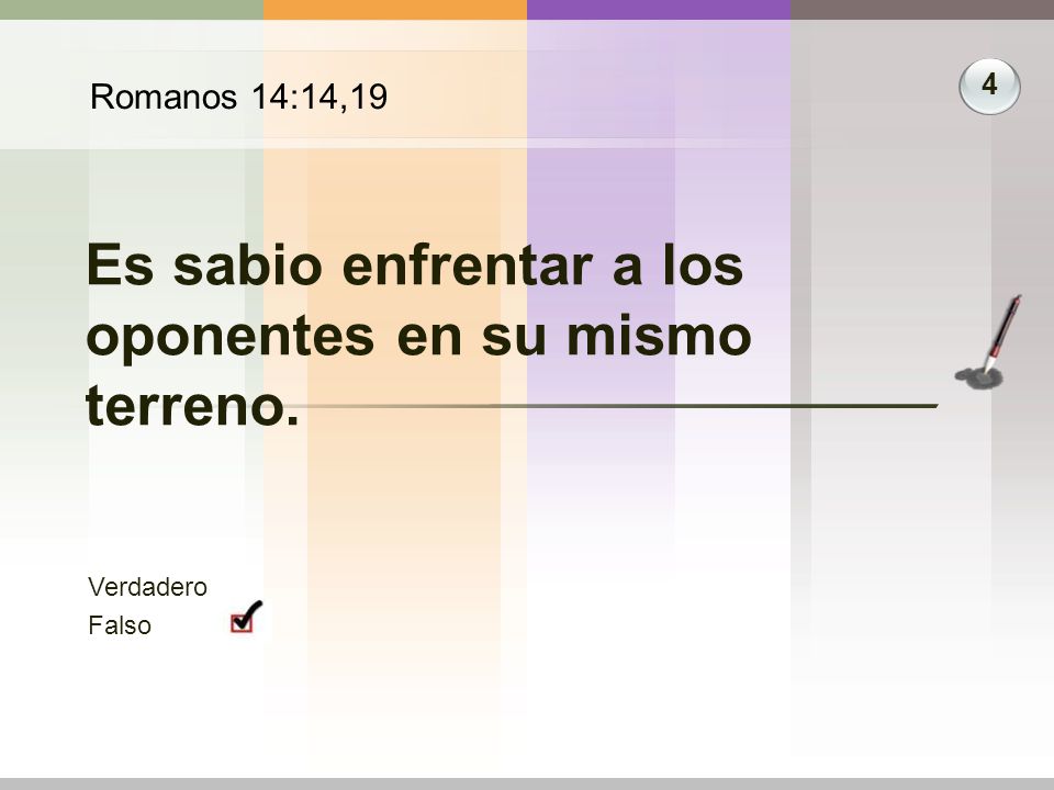 Es sabio enfrentar a los oponentes en su mismo terreno.