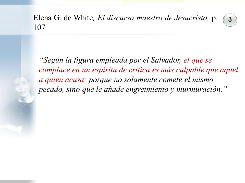 Elena G. de White, El discurso maestro de Jesucristo, p. 107