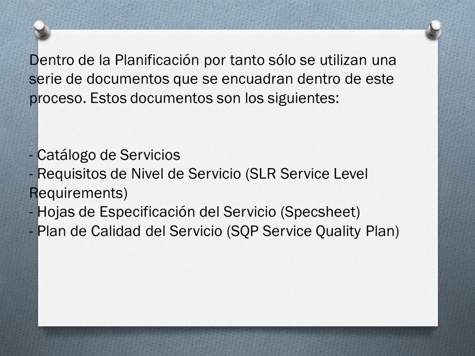 Dentro de la Planificación por tanto sólo se utilizan una serie de documentos que se encuadran dentro de este