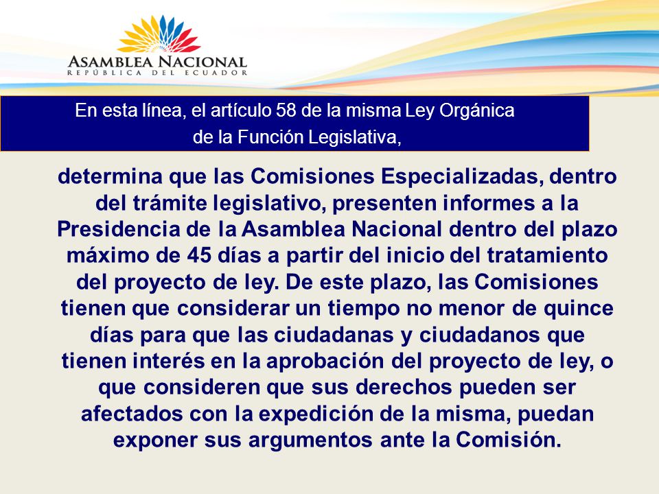 En esta línea, el artículo 58 de la misma Ley Orgánica