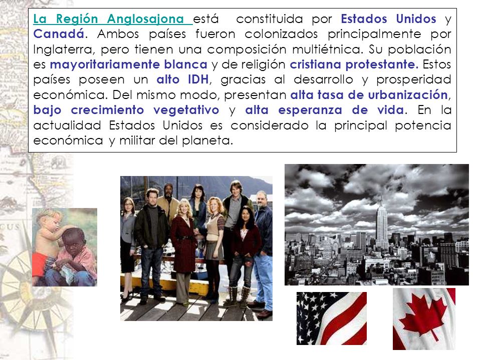 La Región Anglosajona está constituida por Estados Unidos y Canadá