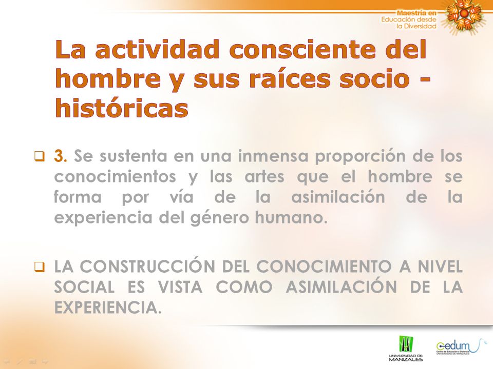 La actividad consciente del hombre y sus raíces socio - históricas