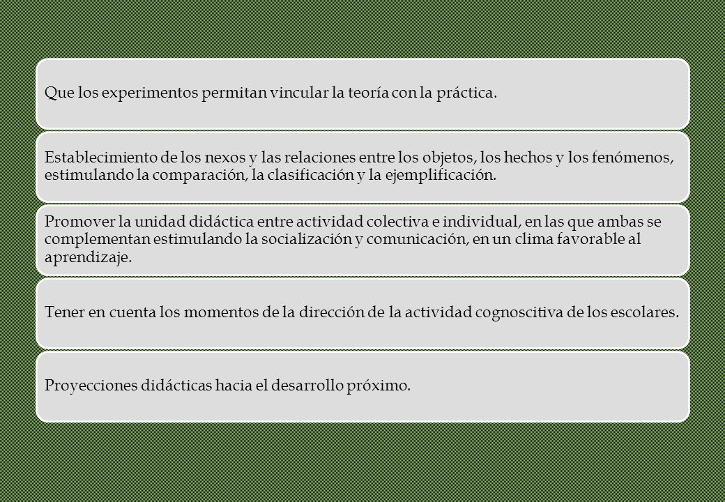 Que los experimentos permitan vincular la teoría con la práctica.
