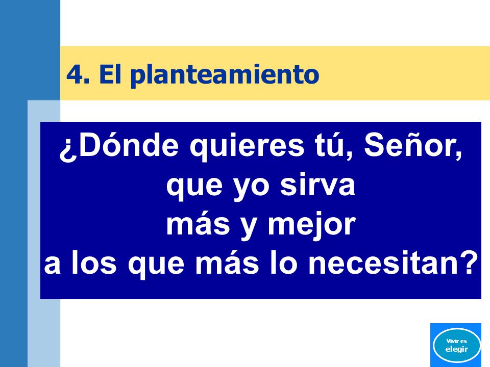 ¿Dónde quieres tú, Señor, a los que más lo necesitan