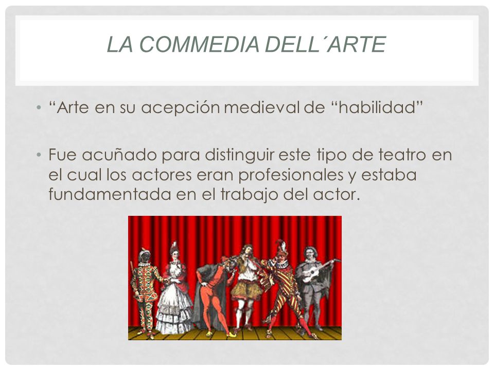 La Commedia dell´arte Arte en su acepción medieval de habilidad