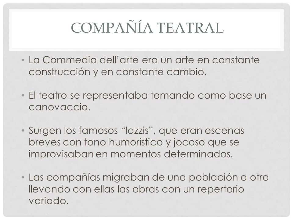 Compañía teatral La Commedia dell’arte era un arte en constante construcción y en constante cambio.