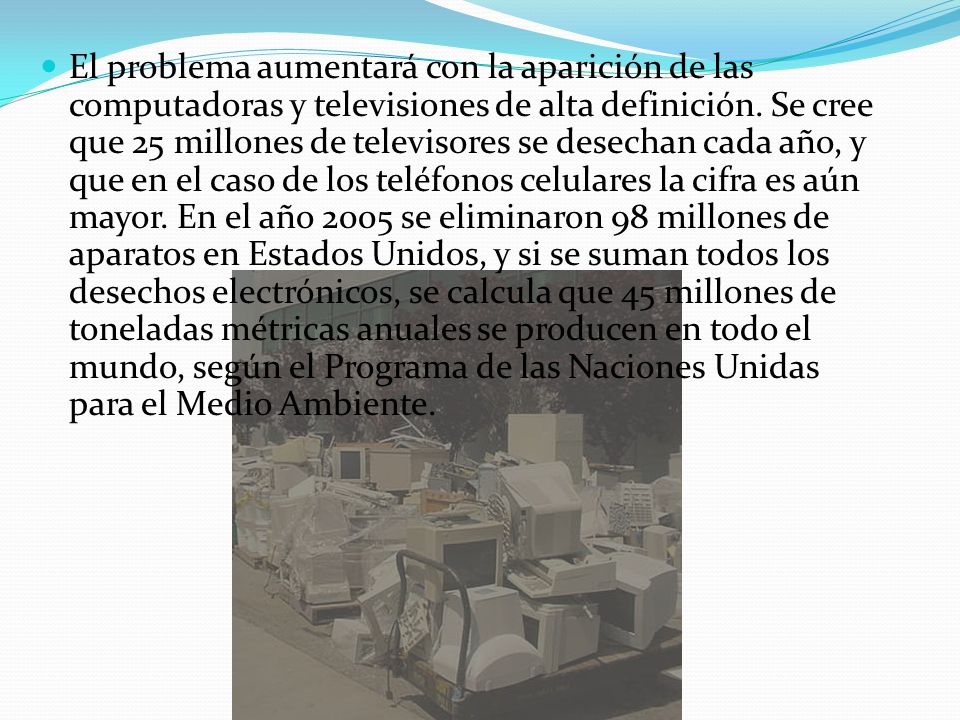 El problema aumentará con la aparición de las computadoras y televisiones de alta definición.
