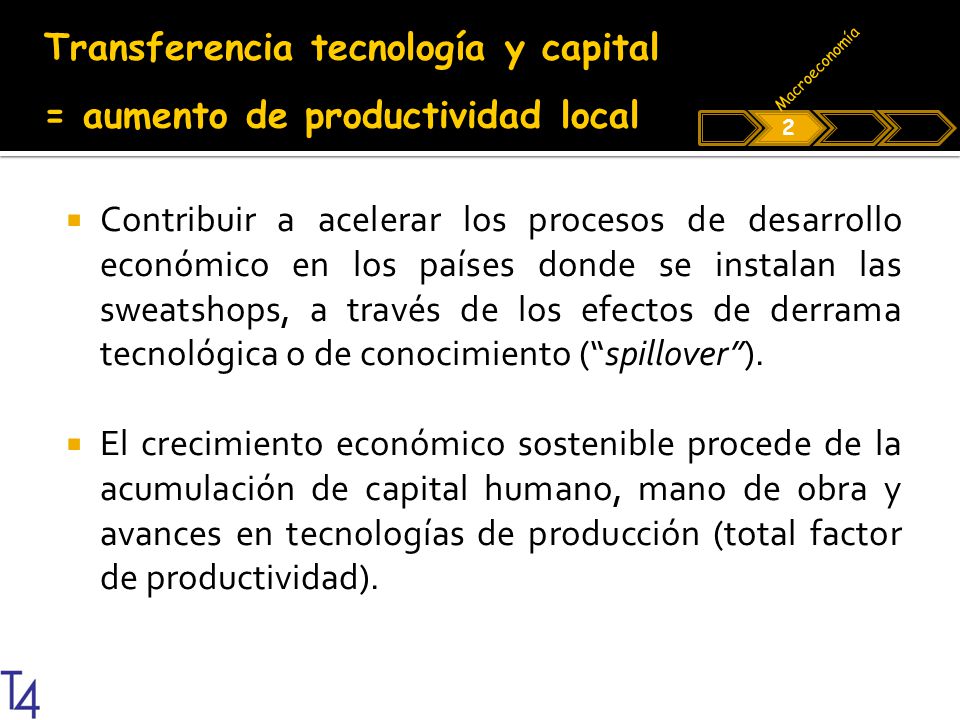 Transferencia tecnología y capital = aumento de productividad local