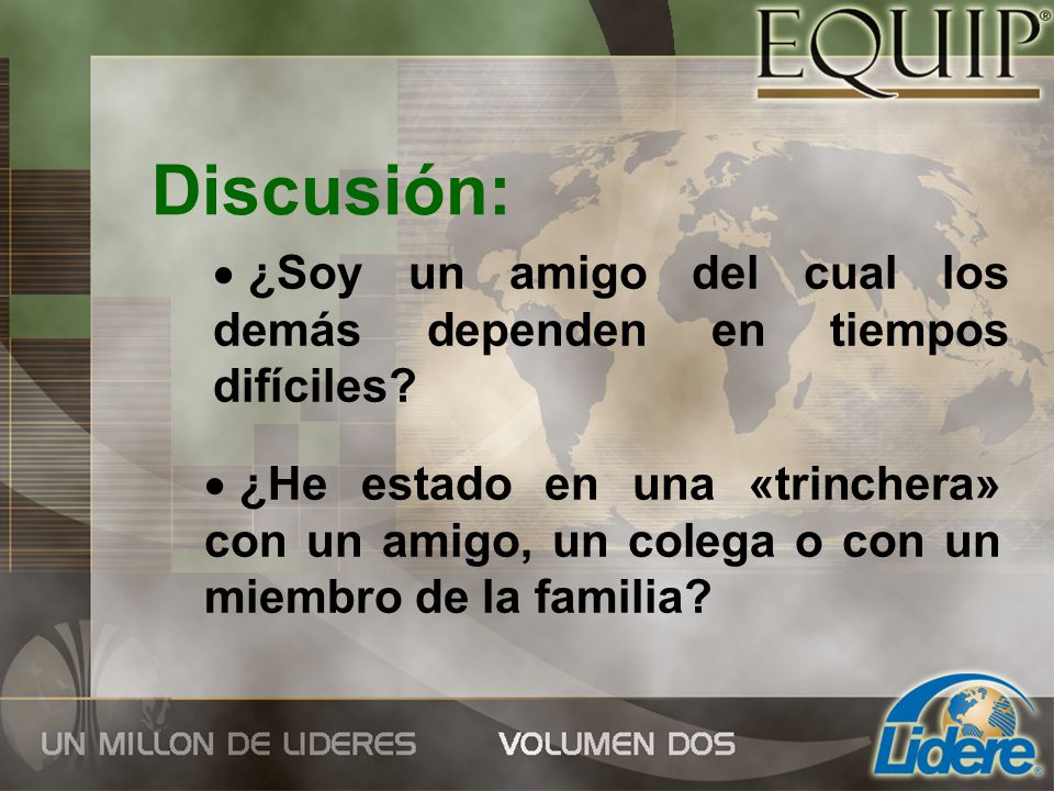 Discusión: ¿Soy un amigo del cual los demás dependen en tiempos difíciles