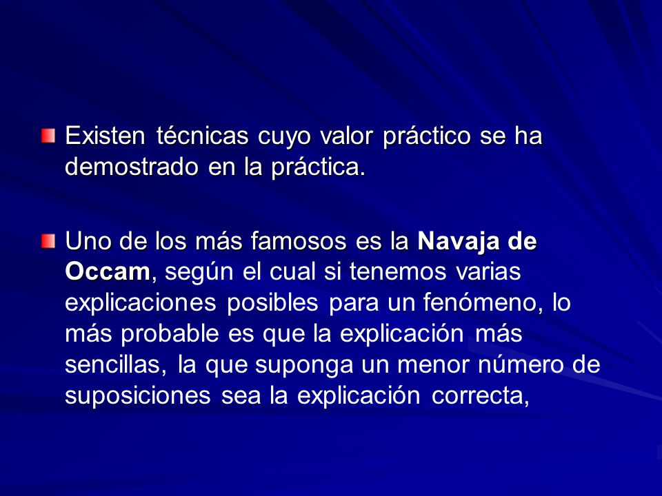 Existen técnicas cuyo valor práctico se ha demostrado en la práctica.