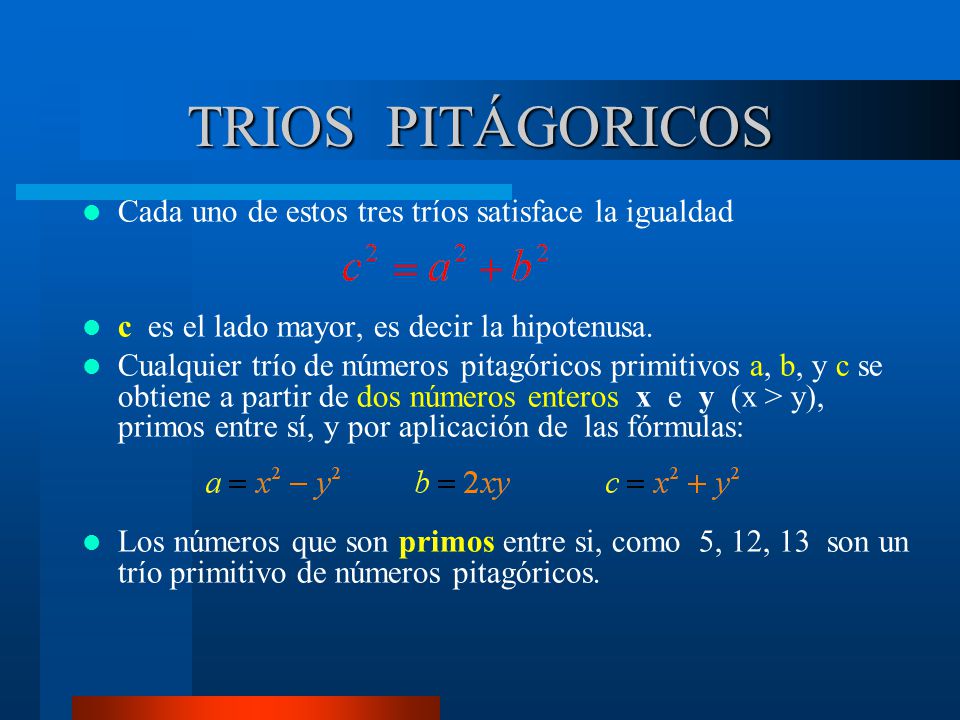 TRIOS PITÁGORICOS Cada uno de estos tres tríos satisface la igualdad
