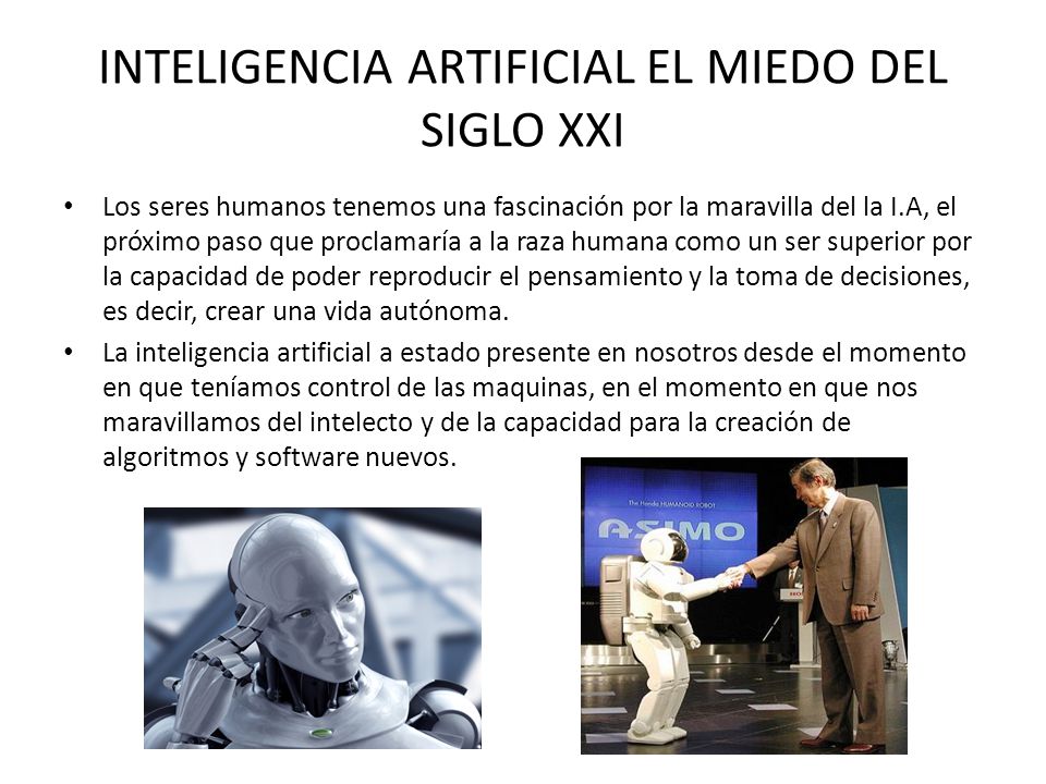 INTELIGENCIA ARTIFICIAL EL MIEDO DEL SIGLO XXI
