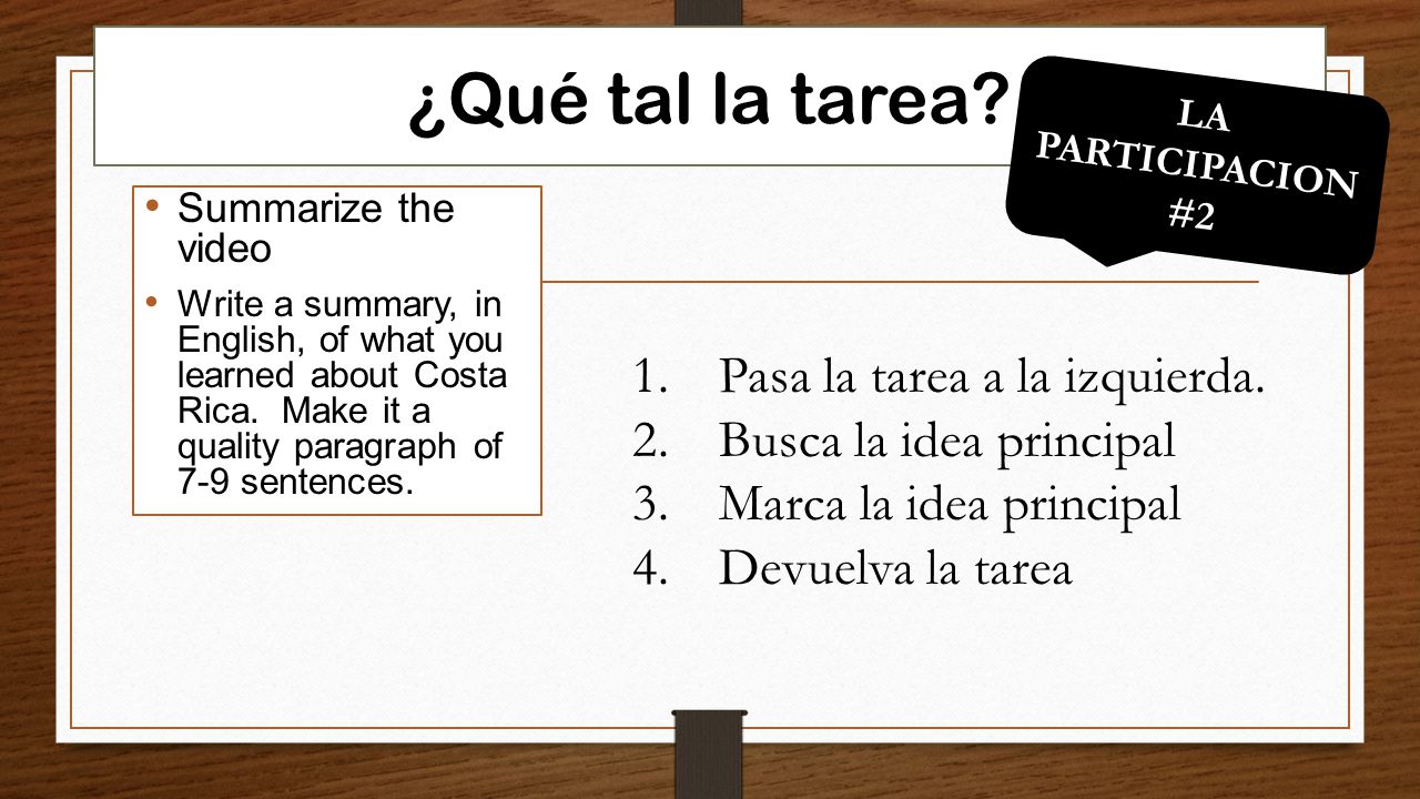 ¿Qué tal la tarea Pasa la tarea a la izquierda.
