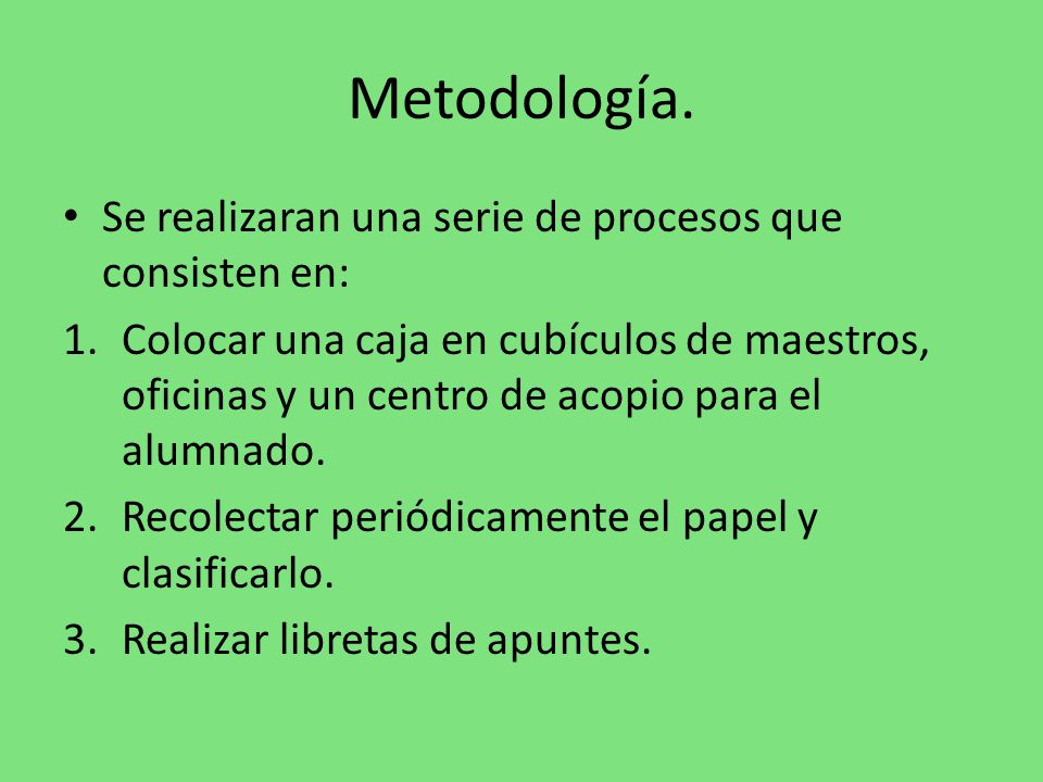 Metodología. Se realizaran una serie de procesos que consisten en: