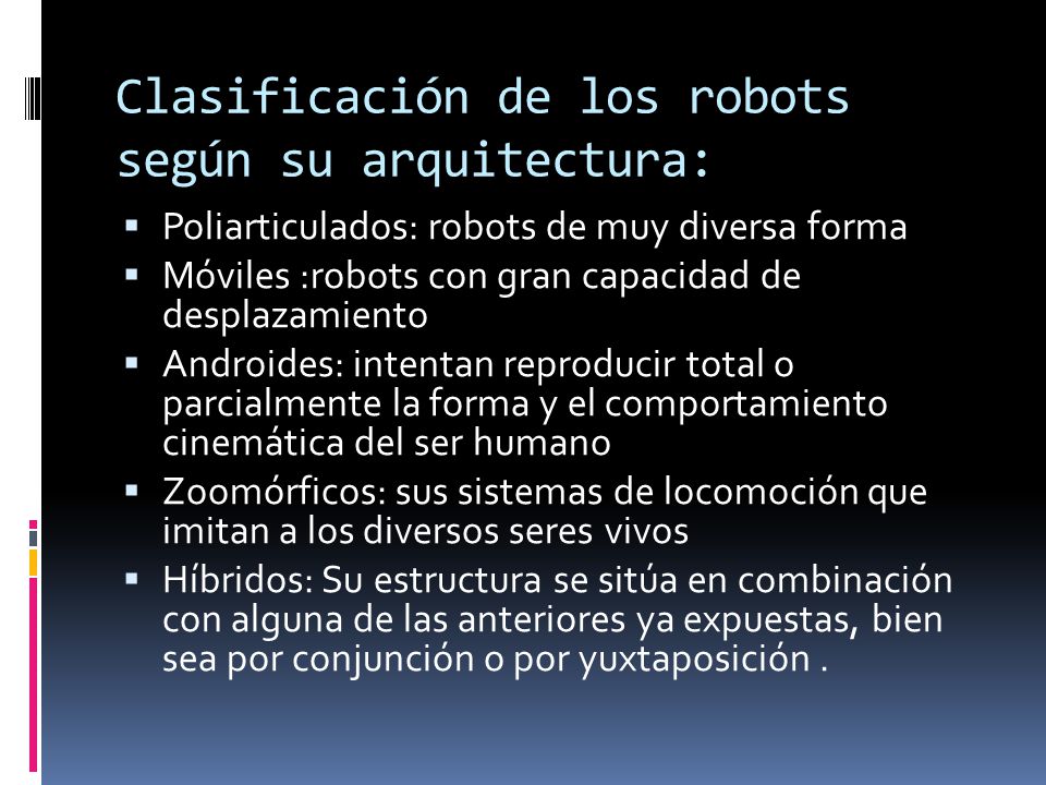 Clasificación de los robots según su arquitectura: