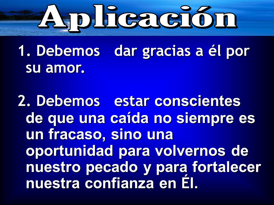 1. Debemos dar gracias a él por su amor.