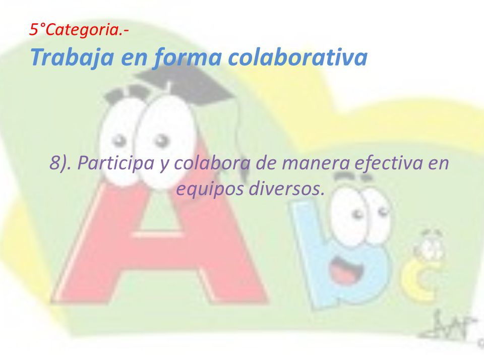 5°Categoria.- Trabaja en forma colaborativa