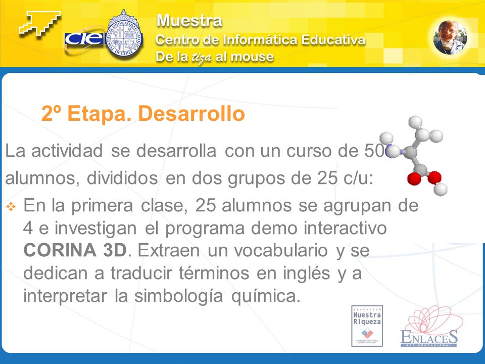 2º Etapa. Desarrollo La actividad se desarrolla con un curso de 50