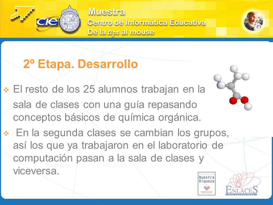 2º Etapa. Desarrollo El resto de los 25 alumnos trabajan en la