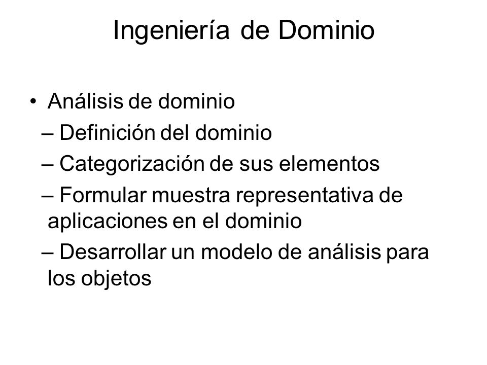 Ingeniería de Dominio Análisis de dominio – Definición del dominio