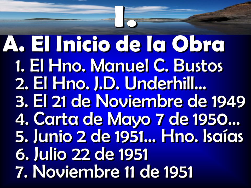A. El Inicio de la Obra 1. El Hno. Manuel C. Bustos