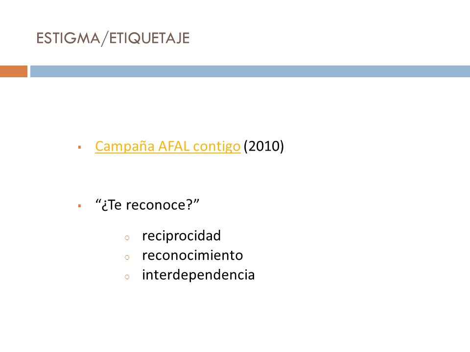 ESTIGMA/ETIQUETAJE Campaña AFAL contigo (2010) ¿Te reconoce
