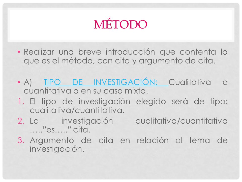 MÉTODO Realizar una breve introducción que contenta lo que es el método, con cita y argumento de cita.