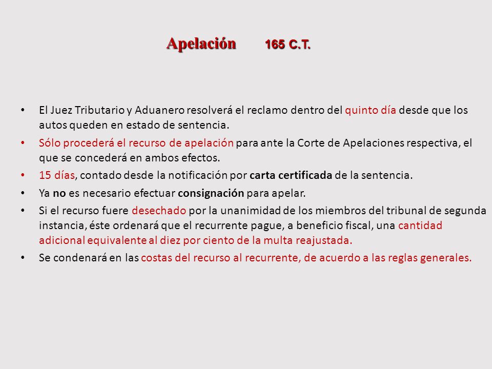 Apelación 165 C.T. El Juez Tributario y Aduanero resolverá el reclamo dentro del quinto día desde que los autos queden en estado de sentencia.