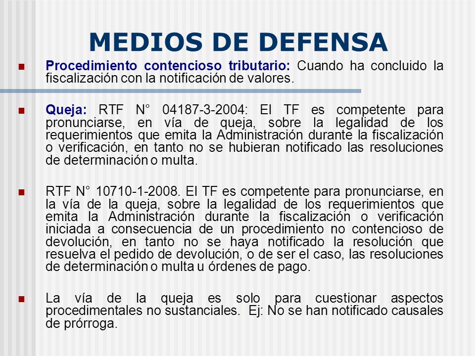 MEDIOS DE DEFENSA Procedimiento contencioso tributario: Cuando ha concluido la fiscalización con la notificación de valores.